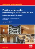Pratica strutturale: edifici in legno realizzati con X-LAM di Andrea Costa edito da Maggioli Editore