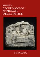Museo archeologico nazionale della Siritide. Guida rapida edito da Edigrafema
