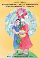 Educación prenatal natural y cooperación sembrando el futuro de esperanza di Carmen Carballo edito da Stella Mattutina Edizioni