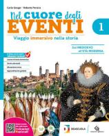 Nel cuore degli eventi. Viaggio immersivo nella Storia. Percorsi per una didattica inclusiva. Per la Scuola media. Con e-book. Con espansione online vol. 1 di Carlo Greppi, Roberto Persico edito da Garzanti Scuola