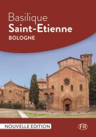 Basilique Saint-Etienne Bologne edito da TS - Terra Santa