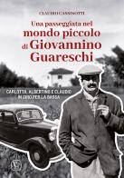 Una pass. nel mondo piccolo di Giovannino Guareschi. Carlotta, Albertino e Claudio in giro per la bassa di Claudio Cassinotti edito da Velar