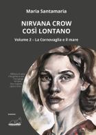 Nirvana Crow. Così lontano vol.2 di Maria Santamaria edito da Calibano