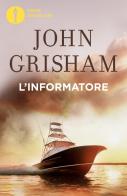 L' informatore di John Grisham edito da Mondadori