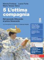 L' ottima compagnia. Per le Scuole superiori. Con e-book. Con espansione online vol.5 di Marzia Fontana, Laura Forte, Maria Teresa Talice edito da Zanichelli