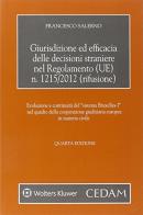 Giurisdizione ed efficacia delle decisioni straniere nel regolamento (UE) n.1215/2012 (rifusione) di Francesco Salerno edito da CEDAM