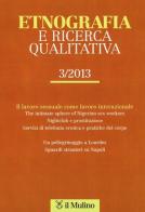 Etnografia e ricerca qualitativa (2013) vol.3 edito da Il Mulino
