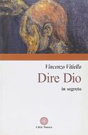 Dire Dio in segreto di Vincenzo Vitiello edito da Città Nuova