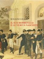 Il Sud borbonico e le verità nascoste di Rosalino Grasso edito da Ali Ribelli Edizioni