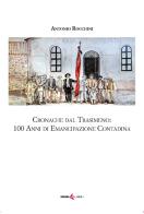 Cronache dal Trasimeno: 100 anni di emancipazione contadina di Antonio Rocchini edito da Futura Libri