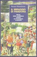 Il miraggio di Pandora. Storia della condizione umana tra benessere e povertà di Renato Monteleone edito da Editori Riuniti