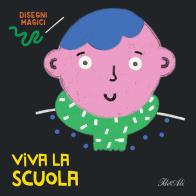 Viva la scuola. Disegni magici. Ediz. a colori di Anaïs Chambel edito da IdeeAli