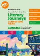 Literary journeys connecting ideas. Vol. unico. From the origins to the present. Con Tools & study skills. Per le Scuole superiori. Con e-book. Con espansione online di Arturo Cattaneo, Donatella De Flaviis edito da Carlo Signorelli Editore