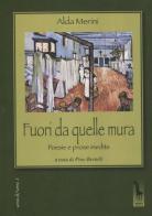 Fuori da quelle mura. Poesie e prose inedite di Alda Merini edito da Massari Editore