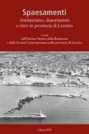 Spaesamenti. Antifascismo, deportazione e clero in provincia di Livorno edito da Edizioni ETS