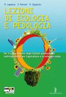 Lezioni di ecologia e pedologia. Con espansione online. Per gli Ist. professionali per l'agricoltura di Maurizio Lapadula, Severo Ronzoni, Roberto Spigarolo edito da Poseidonia Scuola