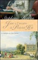 Jane e l'arcano di Penfolds Hall. Le indagini di Jane Austen di Stephanie Barron edito da TEA