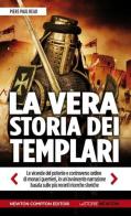 La vera storia dei Templari di Piers P. Read edito da Newton Compton