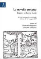 La novella europea. Origine, sviluppo, teoria. Atti del Convegno internazionale (Urbino, 30-31 maggio 2007) edito da Aracne