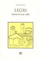 Legri. Storia di una valle di Andrea Papini edito da Sarnus
