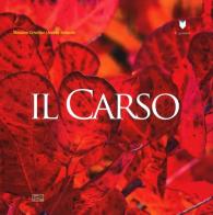 Il Carso. Ediz. illustrata di Massimo Crivellari, Andrea Bellavite edito da LEG Edizioni