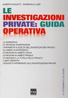 Le investigazioni private: guida operativa di Alberto Paoletti, Gianpaolo Luzzi edito da FAG