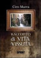 Racconto di vita vissuta di Ciro Marra edito da Booksprint