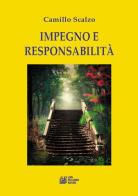 Impegno e responsabilità di Camillo Scalzo edito da Pellegrini
