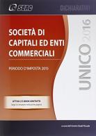 UNICO 2016. Società di capitali ed enti commerciali edito da Seac