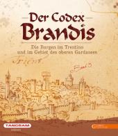 Der Codex Brandis. Die Burgen im Trentino und im Gebiet des oberen Gardasees. Ediz. illustrata vol.3 edito da Curcu & Genovese Ass.