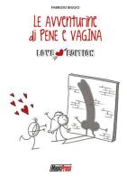 Le  avventurine di Pene e Vagina. Ediz. speciale di Fabrizio Biggio edito da Magic Press