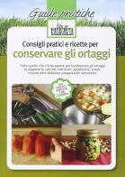 Consigli pratici e ricette per conservare gli ortaggi di Rita Bacchella edito da L'Informatore Agrario