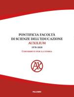 Pontificia facoltà di Scienze dell'educazione Auxilium (1970-2020). Contributi per la storia edito da Edizioni Palumbi