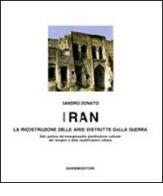 Iran. La ricostruzione delle aree distrutte dalla guerra di Sandro Donato edito da Gangemi Editore