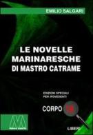 Le novelle marinaresche di Mastro Catrame. Ediz. per ipovedenti di Emilio Salgari edito da Marcovalerio