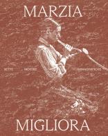 Marzia Migliora. Sette mostre immaginifiche 1993-2024. Ediz. illustrata di Marzia Migliora edito da Produzioni Nero