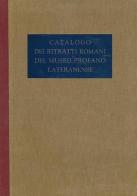 Catalogo dei ritratti romani del Museo Profano Lateranense di Antonio Giuliano edito da Edizioni Musei Vaticani