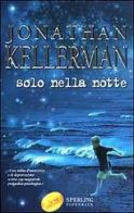 Solo nella notte di Jonathan Kellerman edito da Sperling & Kupfer