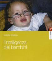 L' intelligenza dei bambini di Isabelle Gravillon edito da Pisani