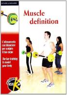 Muscle definition. L'allenamento con bilanciere per scolpire il tuo corpo. Ediz. italiana e inglese. Con DVD di Marco Graci edito da Elika
