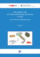 The implicit risk of code-conforming structures in Italy. A joint ReLUIS-EUCENTRE project edito da Doppiavoce