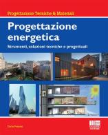 Progettazione energetica di Carlo Ponzini edito da Maggioli Editore