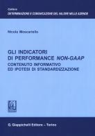 Gli indicatori di performance Non-GAAP. Contenuto informativo ed ipotesi di standardizzazione di Nicola Moscariello edito da Giappichelli
