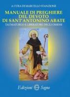 Manuale di preghiere del devoto di sant'Antonino abate edito da Edizioni Segno