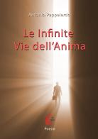 Le infinite vie dell'anima di Antonio Pappalardo edito da EBS Print