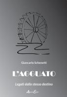 L' agguato. Legati dallo stesso destino di Giancarlo Schenetti edito da Aldenia Edizioni