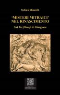 «Misteri mitraici» nel Rinascimento. Sui «Tre Filosofi» di Giorgione di Stefano Minarelli edito da Simmetria Edizioni