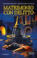 Matrimonio con delitto di Alessandra Carnevali, Marzia Elisabetta Polacco edito da Newton Compton Editori