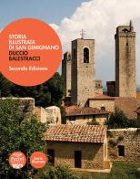 Storia illustrata di San Gimignano. Ediz. illustrata di Duccio Balestracci edito da Pacini Editore