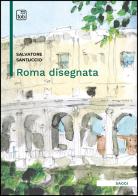 Roma disegnata di Salvatore Santuccio edito da Tab edizioni